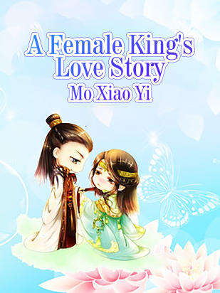 A Female King's Love Story